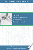 The role of nonpharmacological approaches to pain management : proceedings of a workshop