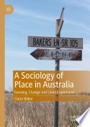 A sociology of place in Australia : farming, change and lived experience