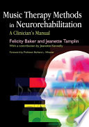 Music therapy methods in neurorehabilitation : a clinician's manual
