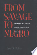 From savage to Negro : anthropology and the construction of race, 1896-1954