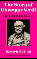 The story of Giuseppe Verdi : Oberto to Un ballo in maschera