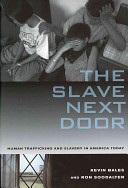 The slave next door : human trafficking and slavery in America today