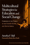 Multicultural strategies for education and social change : carriers of the torch in the United States and South Africa