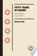 Fifty years in chains, or, The life of an American slave