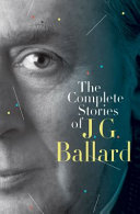 The complete stories of J.G. Ballard.