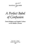 A perfect babel of confusion : Dutch religion and English culture in the middle colonies