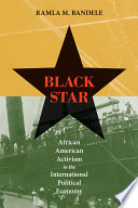 Black star : African American activism in the international political economy