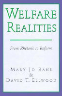 Welfare realities : from rhetoric to reform