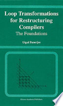 Loop Transformations for Restructuring Compilers The Foundations