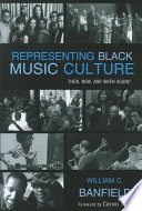 Representing black music culture : then, now, and when again?