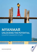 Myanmar : Unlocking the Potential.