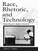 Race, rhetoric, and technology : searching for higher ground