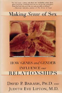 Making sense of sex : how genes and gender influence our relationships