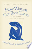 How women got their curves and other just-so stories : evolutionary enigmas