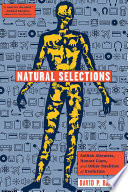 Natural Selections : Selfish Altruists, Honest Liars, and Other Realities of Evolution.