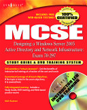 MCSE : designing a Windows server 2003 active directory and network : infrastructure exam 70-297