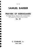 Prayers of Kierkegaard : for mixed chorus, soprano solo and orchestra : with incidental tenor solo, alto solo ad libitum : op. 30