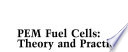 PEM fuel cells : theory and practice