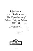 Gladstone and radicalism : the reconstruction of liberal policy in Britain, 1885-94