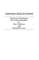 Chinese reflections : Americans teaching in the Peoples' Republic
