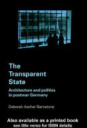 Transparent State : Architecture and Politics in Postwar Germany.