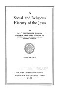 A social and religious history of the Jews, by Salo Wittmayer Baron ...
