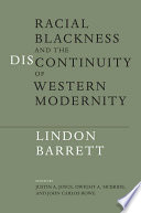 Racial blackness and the discontinuity of Western modernity