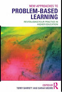 New Approaches to Problem-based Learning : Revitalising Your Practice in Higher Education.