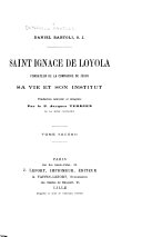 Saint Ignace de Loyola, fondateur de la Compagnie de Jésus : sa vie et son institut