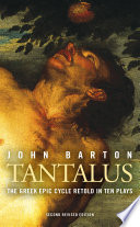 Tantalus : the Greek epic cycle retold in ten plays