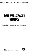 Dni walczącej stolicy : kronika Powstania Warszawskiego