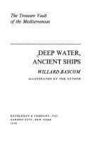 Deep water, ancient ships : the treasure vault of the Mediterranean