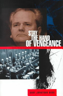 Stay the hand of vengeance : the politics of war crimes tribunals