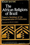 The African religions of Brazil : toward a sociology of the interpenetration of civilizations