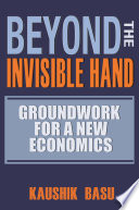 Beyond the invisible hand : groundwork for a new economics