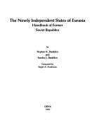 The newly independent states of Eurasia : handbook of former Soviet republics