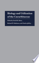 Biology and Utilization of the Cucurbitaceae