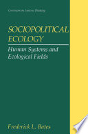 Sociopolitical Ecology Human Systems and Ecological Fields