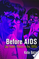 Before AIDS : gay health politics in the 1970s