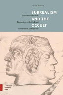 Surrealism and the occult : occultism and Western esotericism in the work and movement of André Breton
