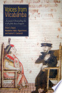 Voices from Vilcabamba : accounts chronicling the fall of the Inca Empire (1572)