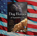 Dog heroes of September 11th : a tribute to America's search and rescue dogs