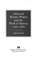 American women writers and the work of history, 1790-1860