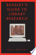 Beasley's guide to library research