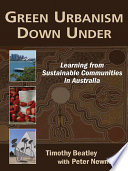 Green urbanism down under : learning from sustainable communities in Australia