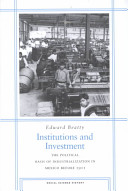 Institutions and investment : the political basis of industrialization in Mexico before 1911