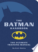 The Batman handbook : the ultimate training manual