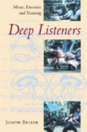 Deep listeners : music, emotion, and trancing