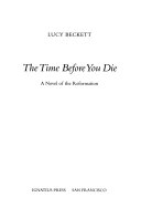 The time before you die : a novel of the Reformation