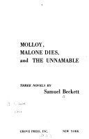 Three novels : Molloy, Malone dies, The unnamable